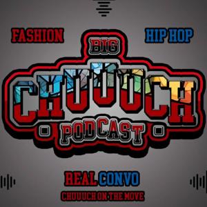BIG CHUUUCH PODCAST