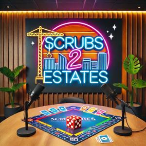 Scrubs2Estates Podcast