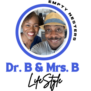 DrB and MrsB Empty Nesters LifeStyle Podcast Show