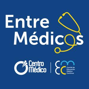 Entre Médicos | Un Podcast de Centro Médico