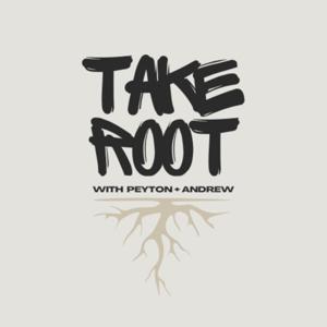 Take Root with Peyton and Andrew