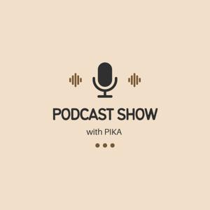 PIKA's Podcast