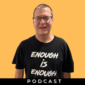 The Enough is Enough Podcast