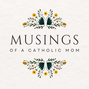 Musings of a Catholic Mom