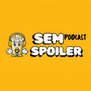 Podcast Sem Spoiler