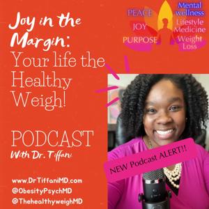 Joy in the Margin: Your Life the Healthy Weigh