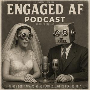 Engaged AF Podcast