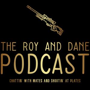 The Roy and Dane Podcast