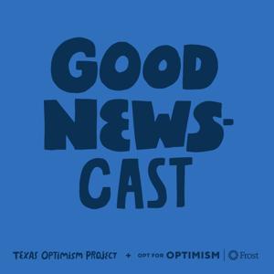 Good Newscast (Sponsored by Frost) by Texas Monthly