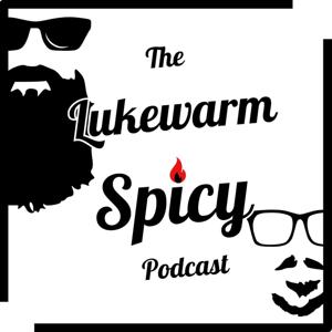 The Lukewarm Spicy Podcast