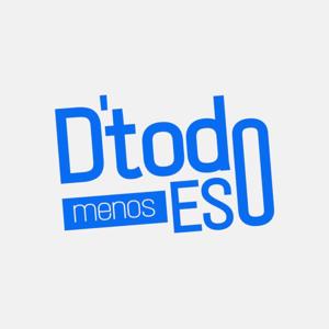 DeTodoMenosEso