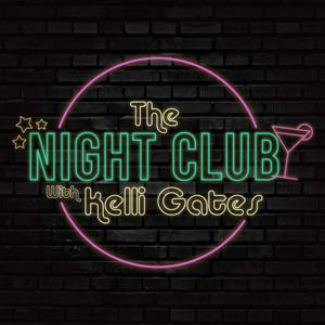 The Night Club With Kelli Gates