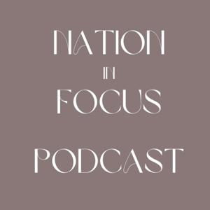 Nation in Focus' Podcast