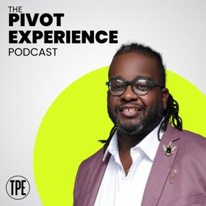 The Pivot Experience Podcast