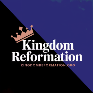 Kingdom Reformation