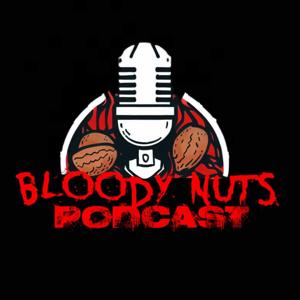 Bloody Nuts Podcast