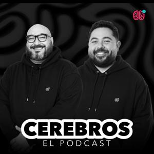 CEREBROS - EL PODCAST