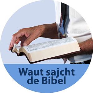 Waut sajcht de Bibel