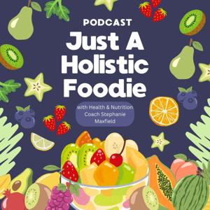 Just A Holistic Foodie