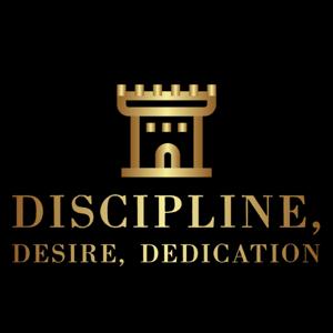 Discipline, Desire, Dedication