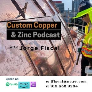 Custom Copper & Zinc Podcast