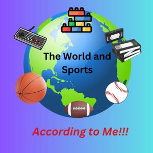 The World and Sports.. According to Me!!!