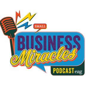 Small Business Miracles Podcast