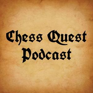 Chess Quest Podcast
