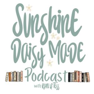 Sunshine Daisy Made Bookish Podcast