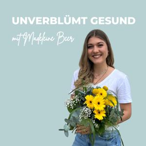 UNVERBLÜMT GESUND mit Madeleine Beer