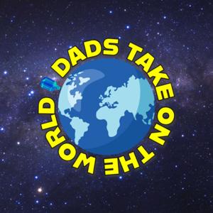 Dads Take On The World