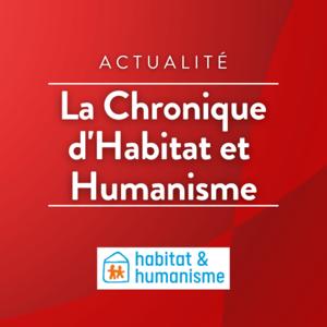La chronique d'Habitat et Humanisme