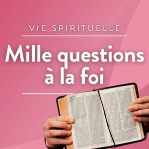 Mille questions à la foi