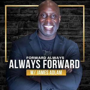 Always Forward, Forward Always" with James Adlam
