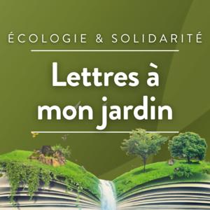 Lettres à mon jardin