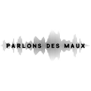 Parlons des maux