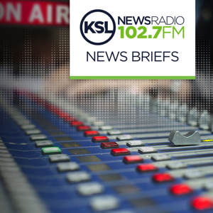 KSL NewsRadio News Briefs