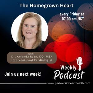 The Homegrown Heart with Host Dr. Amanda Ryan