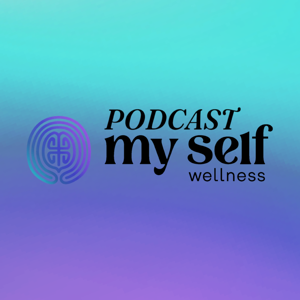 MY Self Wellness Podcast