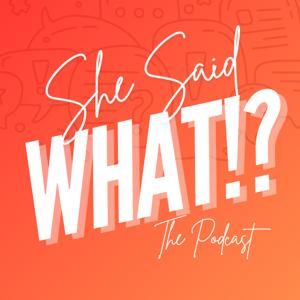 She Said WHAT!? With Ali and Aimee