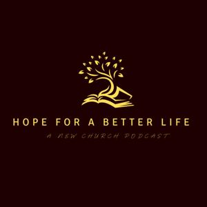 Hope For A Better Life!