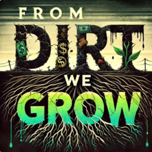 From Dirt We Grow