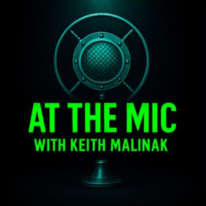 At The Mic With Keith Malinak