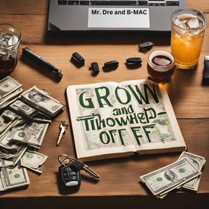 Grown and Throwed Off