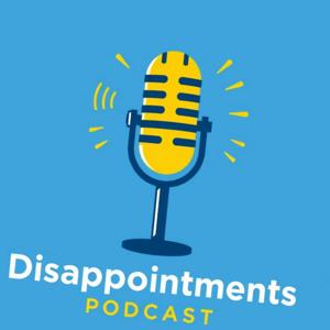 The Disappointment’s Podcast