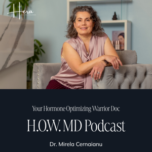 H.O.W. MD - Your Hormone Optimizing Warrior by Dr. Mirela Cernaianu - Hormone Specialist