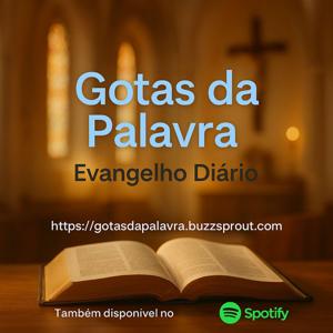 Gotas da Palavra - Evangelho Diário