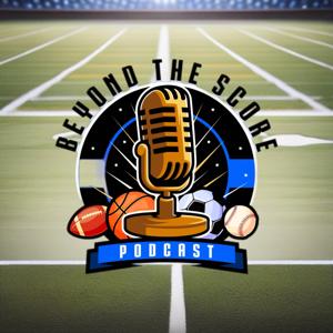 Beyond The Score Podcast