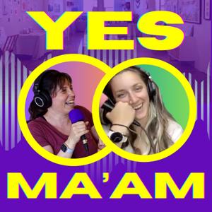 Yes Ma'am! A Comedy Podcast for Creative Recovery