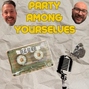 Party Among Yourselves